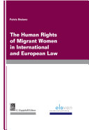 The human rights of migrant women in international and European law