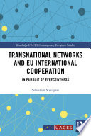 Transnational Networks and EU International Cooperation : In Pursuit of Effectiveness