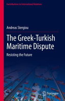 The Greek-Turkish maritime dispute : resisting the future