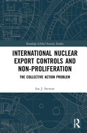 International nuclear export controls and non-proliferation : the collective action problem