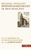 Öffentliches Recht in Deutschland : eine Einführung in seine Geschichte (16. - 21. Jahrhundert)