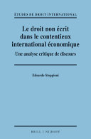 Le droit non écrit dans le contentieux international économique : une analyse critique de discours