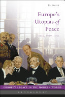 Europe's utopias of peace : 1815, 1919, 1951