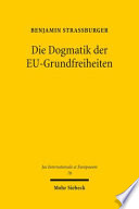 Die Dogmatik der EU-Grundfreiheiten : konkretisiert anhand des nationalen Rechts der Dividendenbesteuerung