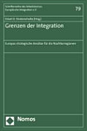 Grenzen der Integration : Europas strategische Ansätze für die Nachbarregionen