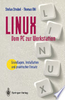 LINUX Vom PC zur Workstation : Grundlagen, Installation und praktischer Einsatz