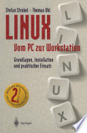 LINUX Vom PC zur Workstation : Grundlagen, Installation und praktischer Einsatz