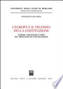 L' Europa e il dilemma della costituzione : norme, strategie e crisi del processo di integrazione