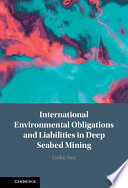 International environmental obligations and liabilities in deep seabed mining