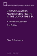 Historic waters and historic rights in the law of the sea : a modern reappraisal