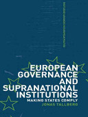 European governance and supranational institutions : making states comply