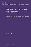 The South China Sea arbitration : jurisdiction, admissibility, procedure
