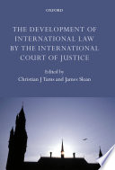 The development of international law by the International Court of Justice