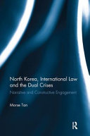North Korea, international law, and the dual crises : narrative and construtive engagement