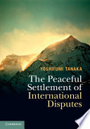 The peaceful settlement of international disputes