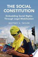 The social constitution : embedding social rights through legal mobilization