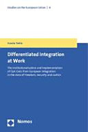 Differentiated integration at work : the institutionalisation and implementation of opt-outs from European integration in the area of freedom, security and justice