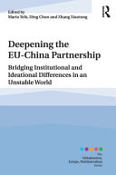 Deepening the EU-China partnership : bridging institutional and ideational differences