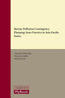Marine pollution contingency planning : state practice in Asia-Pacific states