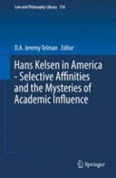 Hans Kelsen in America : selective affinities and the mysteries of academic influence