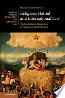 Religious hatred and international law : the prohibition of incitement to violence or discrimination