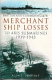 British and Commonwealth merchant ship losses to Axis submarines : 1939 - 1945