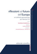 Riflessioni sul futuro dell'Europa : un confronto generazionale per rilanciare l'UE