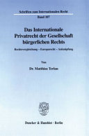 Das internationale Privatrecht der Gesellschaft bürgerlichen Rechts : Rechtsvergleichung, Europarecht, Anknüpfung