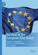 Survival of the European (dis) Union : responses to populism, nativism and globalization
