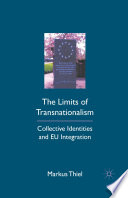 The Limits of Transnationalism : Collective Identities and EU Integration