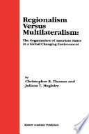 Regionalism versus multilateralism : the Organization of American States in a global changing environment