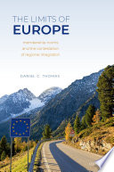 The limits of Europe : membership norms and the contestation of regional integration