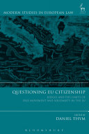 Questioning EU citizenship : judges and the limits of free movement and solidarity in the EU