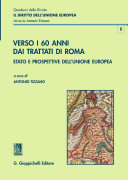 Verso i 60 anni dai Trattati di Roma : stato e prospettive dell'Unione europea