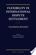Flexibility in International Dispute Settlement : Conciliation Revisited