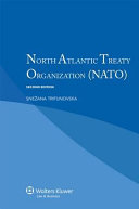 North Atlantic Treaty Organization (NATO). [This book was originally published as a monograph in the International Encyclopedia of Laws/Intergovernmental Organizations.]