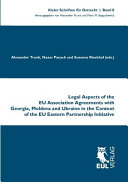 Legal aspects of the EU association agreements with Georgia, Moldova and Ukraine in the context of the EU eastern partnership initiative