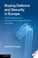 Buying defence and security in Europe : the EU Defence and Security Procurement Directive in context