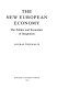 The new European economy : the politics and economics of integration
