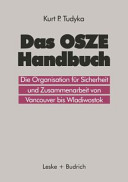 Das OSZE-Handbuch : die Organisation von Sicherheit und Zusammenarbeit von Vancouver bis Wladiwostok