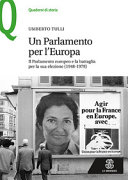 Un parlamento per l'Europa : il Parlamento europeo e la battaglia per la sua elezione (1948-1979)