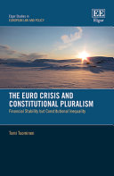 The Euro crisis and constitutional pluralism : financial stability but constitutional inequality