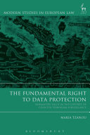 The fundamental right to data protection : normative value in the context of counter-terrorism surveillance