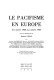 Le pacifisme en Europe, des années 1920 aux années 1950