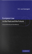 European law in the past and the future : unity and diversity over two millennia