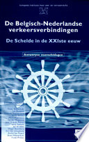 De Belgisch-Nederlandse verkeersverbindingen : de Schelde in de XXIste eeuw