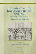 International law in the long nineteenth century (1776-1914) : from the public law of Europe to global international law?