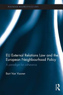 EU external relations law and the European neighbourhood policy : a paradigm for coherence
