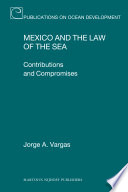Mexico and the law of the sea : contributions and compromises