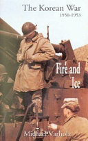 Fire and ice : the Korean War, 1950 - 1953